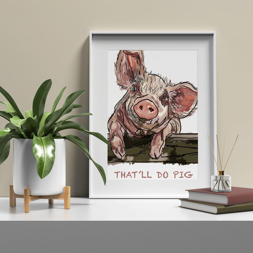 Cheeky Farm Yard Friends Print - 'That'll do pig'